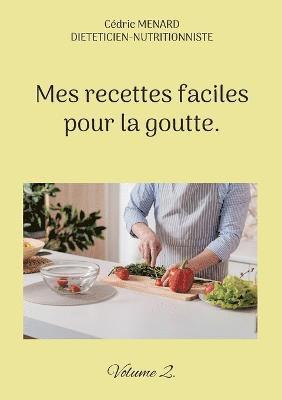 bokomslag Mes recettes faciles pour la goutte.