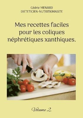 bokomslag Mes recettes faciles pour les coliques nphrtiques xanthiques.