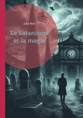 Jules Bois - Satanisme et la magie, Häftad