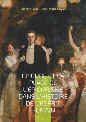 bokomslag Epicure et la place de l'picurisme dans l'histoire de l'esprit humain