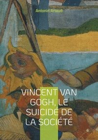 bokomslag Vincent Van Gogh, le suicidé de la société
