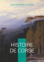 Pierre Paul Raoul, Louis Villat - Histoire de Corse, Häftad