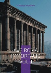 bokomslag Ave Roma Immortalis Vol. I