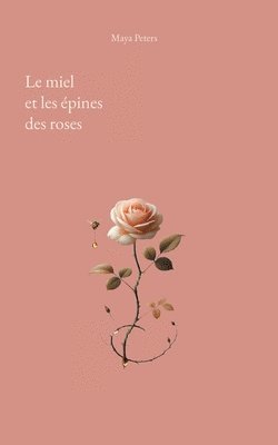 bokomslag Le miel et les pines des roses