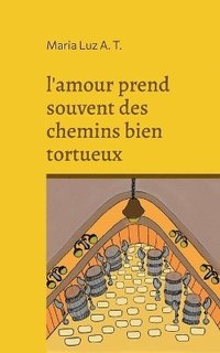 bokomslag l'amour prend souvent des chemins bien tortueux