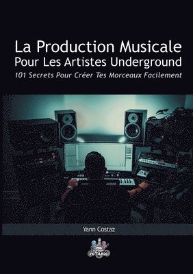 La Production Musicale Pour Les Artistes Underground 1