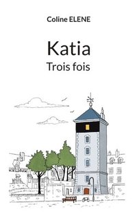 bokomslag Katia trois fois