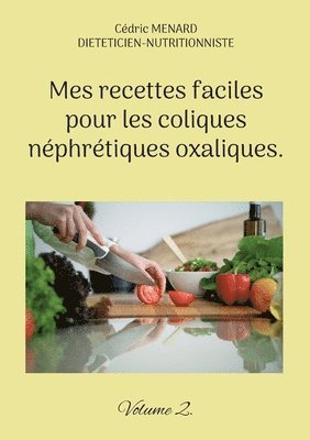 Mes recettes faciles pour les coliques nphrtiques oxaliques. 1