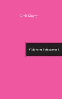 bokomslag Visions et Puissances I