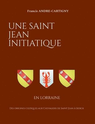 Une Saint Jean Initiatique en Lorraine 1