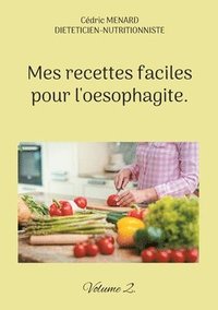 bokomslag Mes recettes faciles pour l'oesophagite.