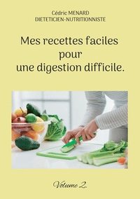 bokomslag Mes recettes faciles pour une digestion difficile.
