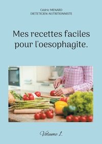 bokomslag Mes recettes faciles pour l'oesophagite.