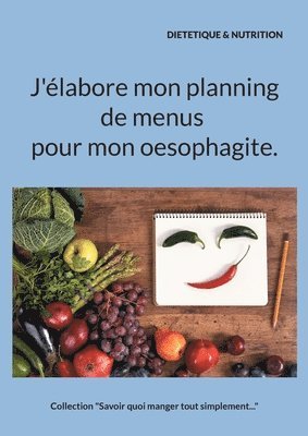 J'labore mon planning de menus pour mon oesophagite. 1