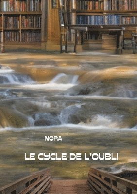 Le Cycle de l'Oubli TOME I 1