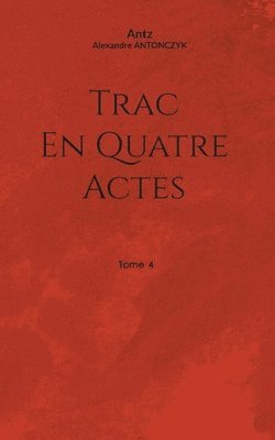 bokomslag Trac en quatre actes