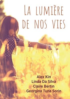 Georgina Tuna Sorin, Linda Da Silva, Alex Kin, Claire Bertin - lumière de nos vies, Häftad