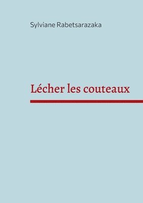 bokomslag Lécher les couteaux