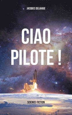 Jacques Delahaie - Ciao Pilote !, Häftad