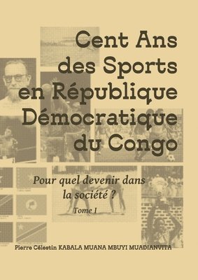 bokomslag Cent ans des sports en république démocratique du Congo