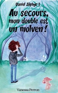 bokomslag Au secours, mon double est un molven!