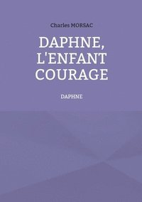 bokomslag Daphn, l'enfant courage
