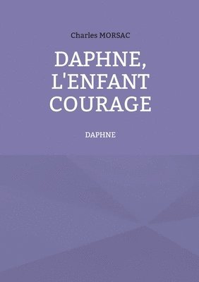 Daphn, l'enfant courage 1