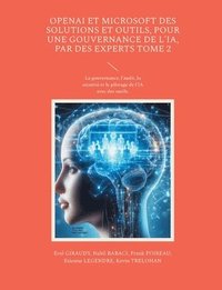 bokomslag OpenAI et Microsoft des solutions et outils, pour une gouvernance de l'IA, par des experts Tome 2