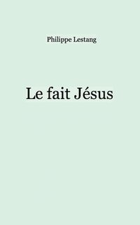 bokomslag Le fait Jésus