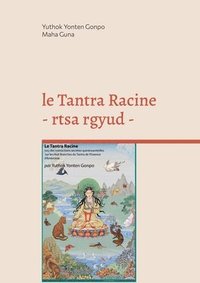 bokomslag Le Tantra Racine - rtsa rgyud -
