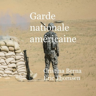 Cristina Berna, Eric Thomsen - Garde nationale américaine, Häftad