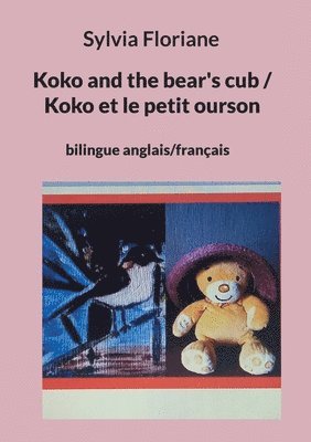 bokomslag Koko and the bear's cub / Koko et le petit ourson