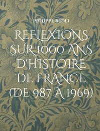 bokomslag Rflexions diverses sur 1000 ans d'histoire de France