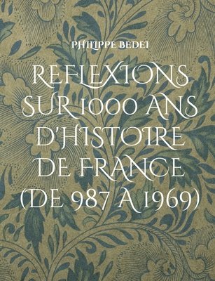 Rflexions diverses sur 1000 ans d'histoire de France 1