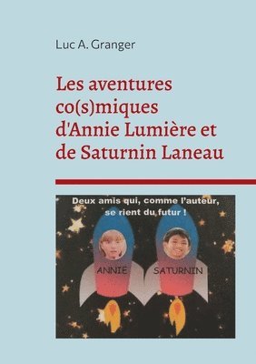 Les aventures co(s)miques d'Annie Lumière et de Saturnin Laneau 1
