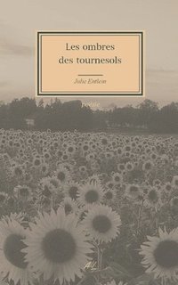 bokomslag Les ombres des tournesols