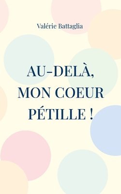 Au-delà, mon coeur pétille !
