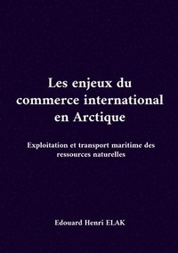 bokomslag Les enjeux du commerce international en Arctique