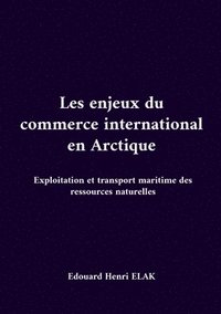 bokomslag Les enjeux du commerce international en Arctique