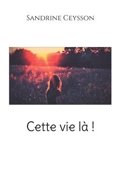 bokomslag Cette vie là !