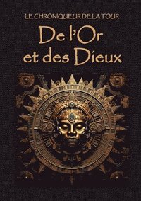 bokomslag De l'Or et des Dieux