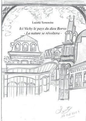 Lucette Terrenoire - Ici Vichy le Pays du dieu Borvo, Häftad