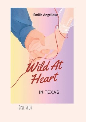 Emilie Angélique - Wild At Heart In Texas, Häftad