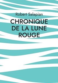 bokomslag Chronique de la lune rouge