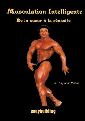 Raymond Mialon - Musculation intelligente, Häftad