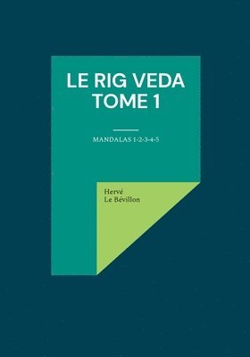 Rig Veda - Tome 1