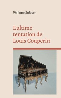 bokomslag L'ultime tentation de Louis Couperin