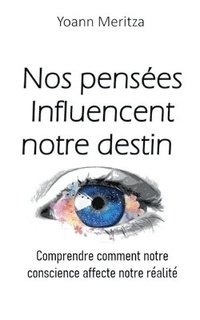 bokomslag Nos pensées Influencent notre destin