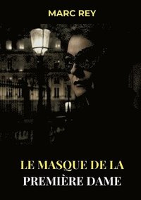 bokomslag Masque de la Première Dame