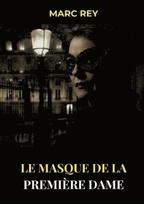 bokomslag Masque de la Première Dame